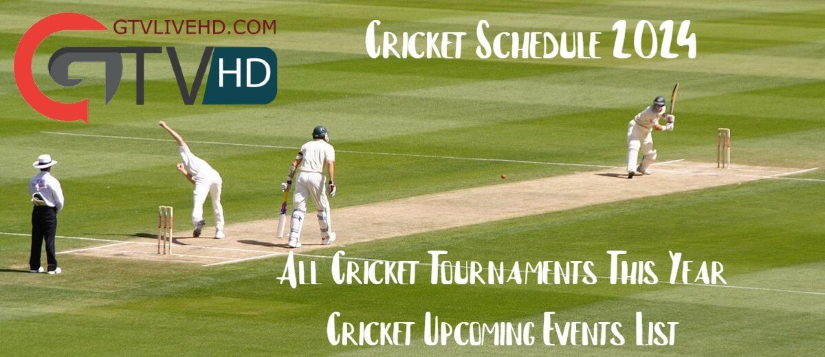 Cricket Schedule 2024